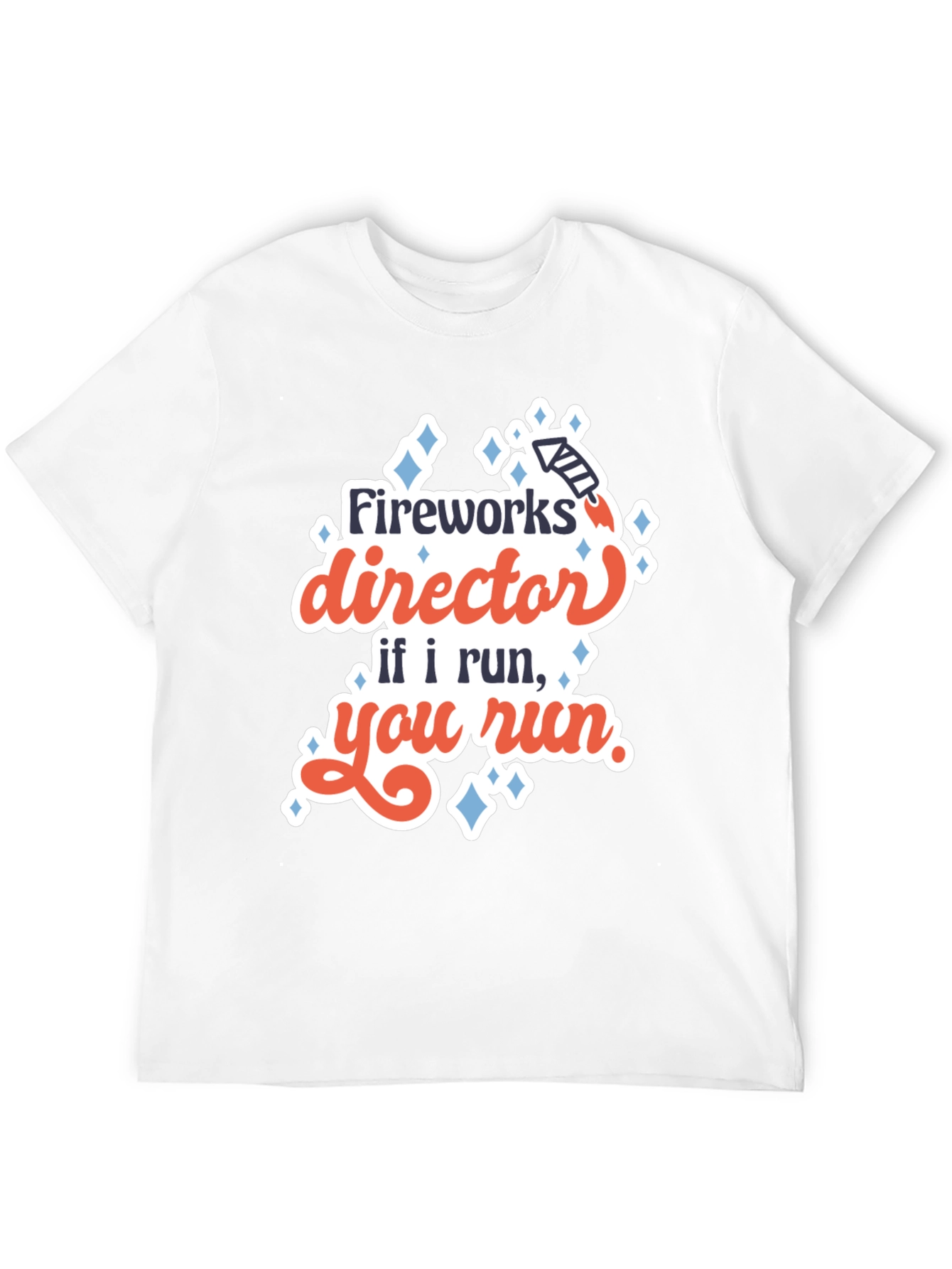 Fireworks Director Graphic Tee - Funny Holiday Shirt