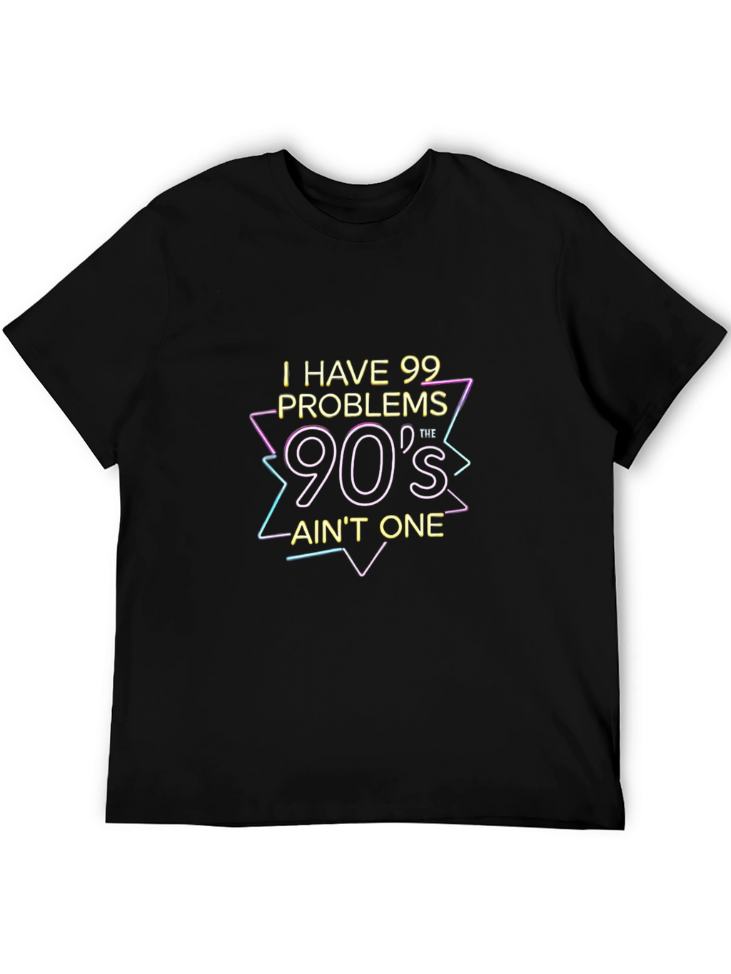 90s Aint One T-Shirt