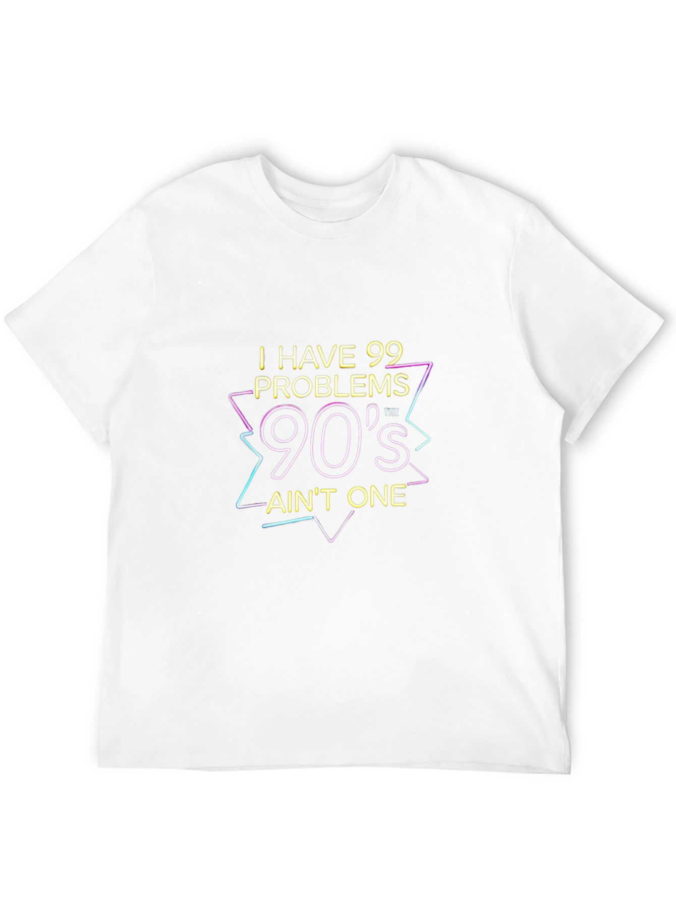 90s Aint One T-Shirt