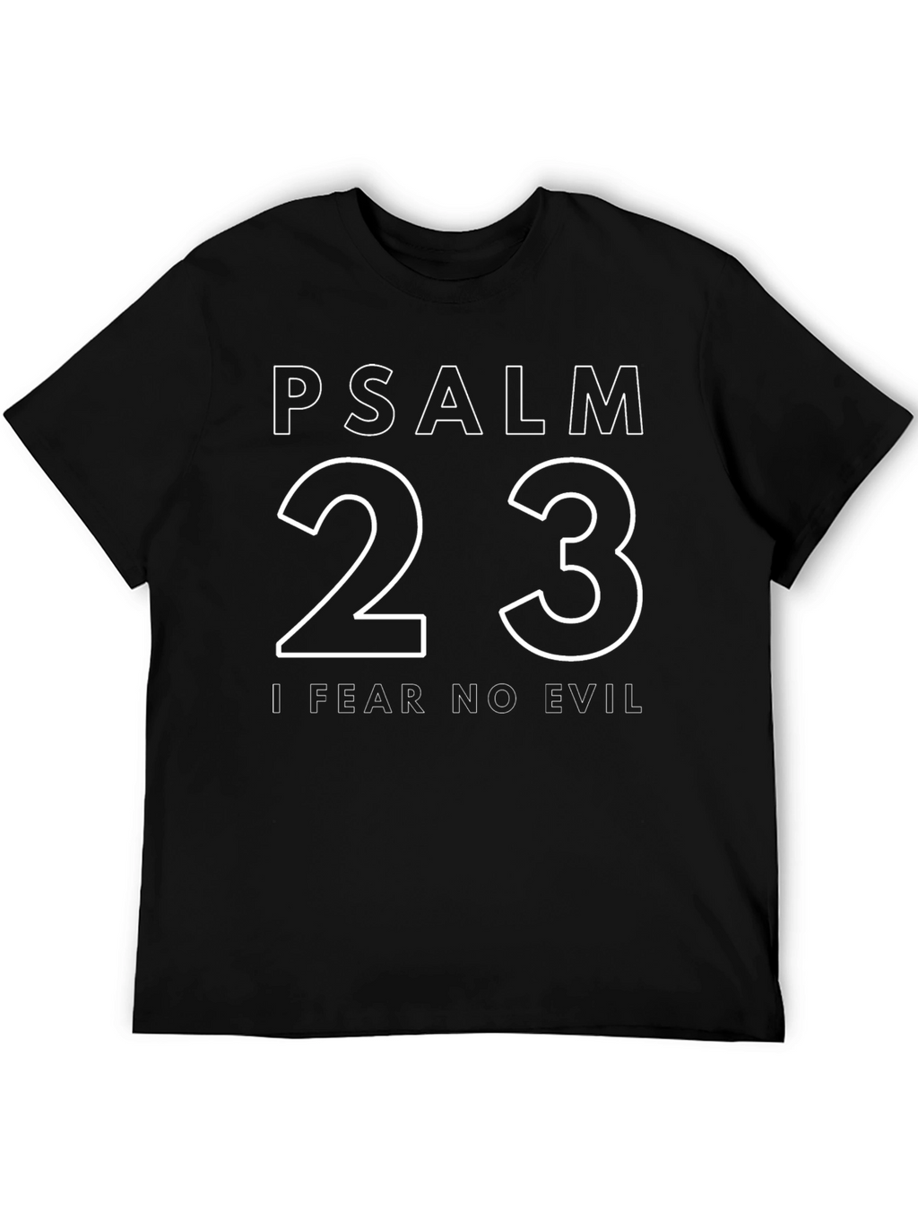 Psalm 23 T-Shirt: I Fear No Evil Christian Apparel