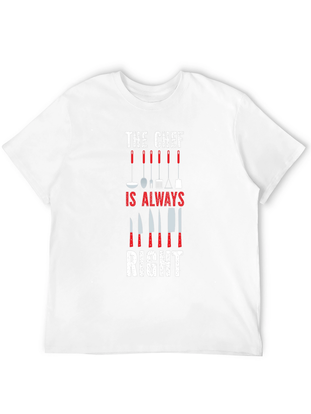 Chef Always Right Graphic Print T-Shirt