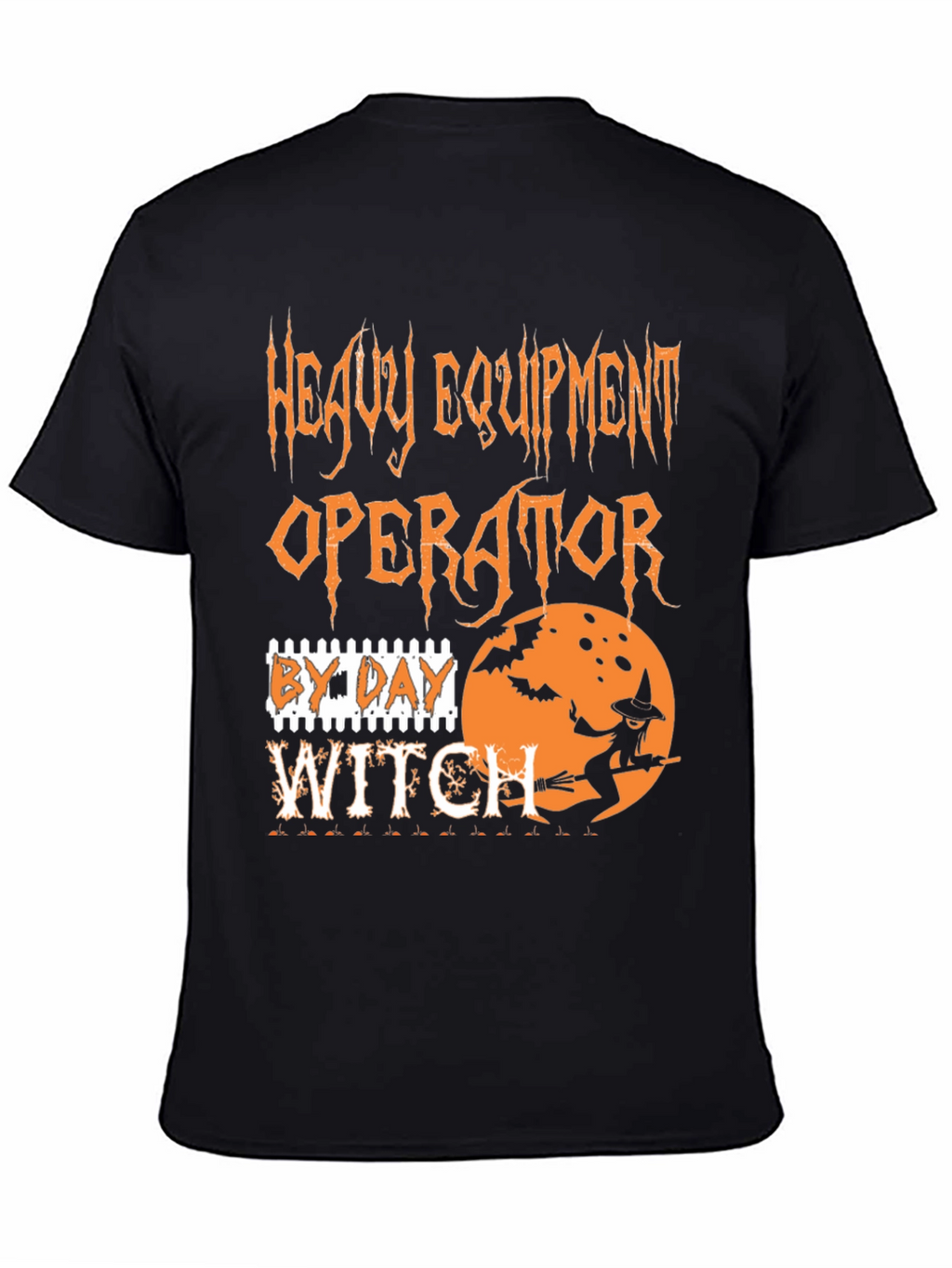 Heavy Equipment Operator By Day Witch Halloween T-Shirt