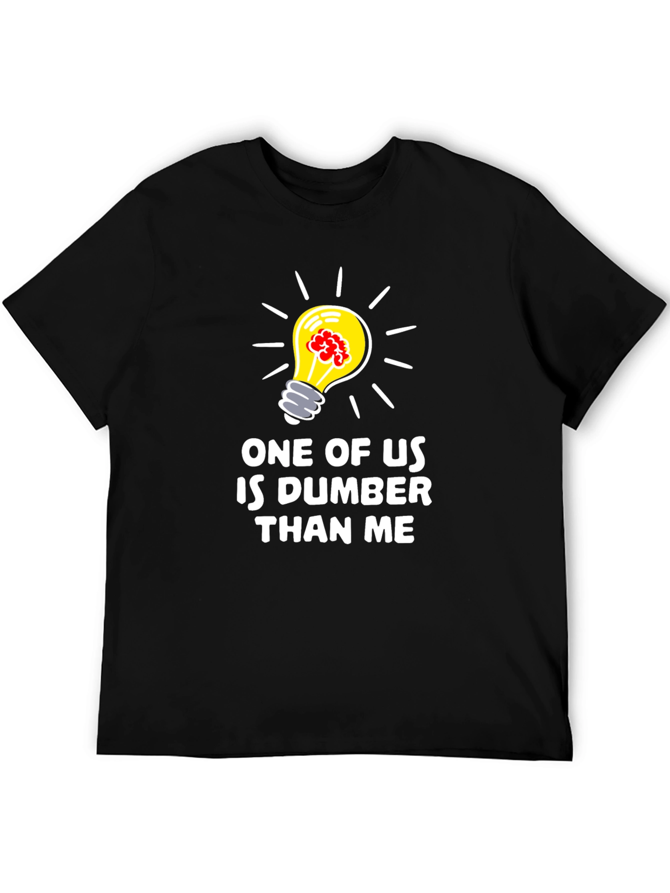 Funny Dumber Than Me Graphic T-Shirt