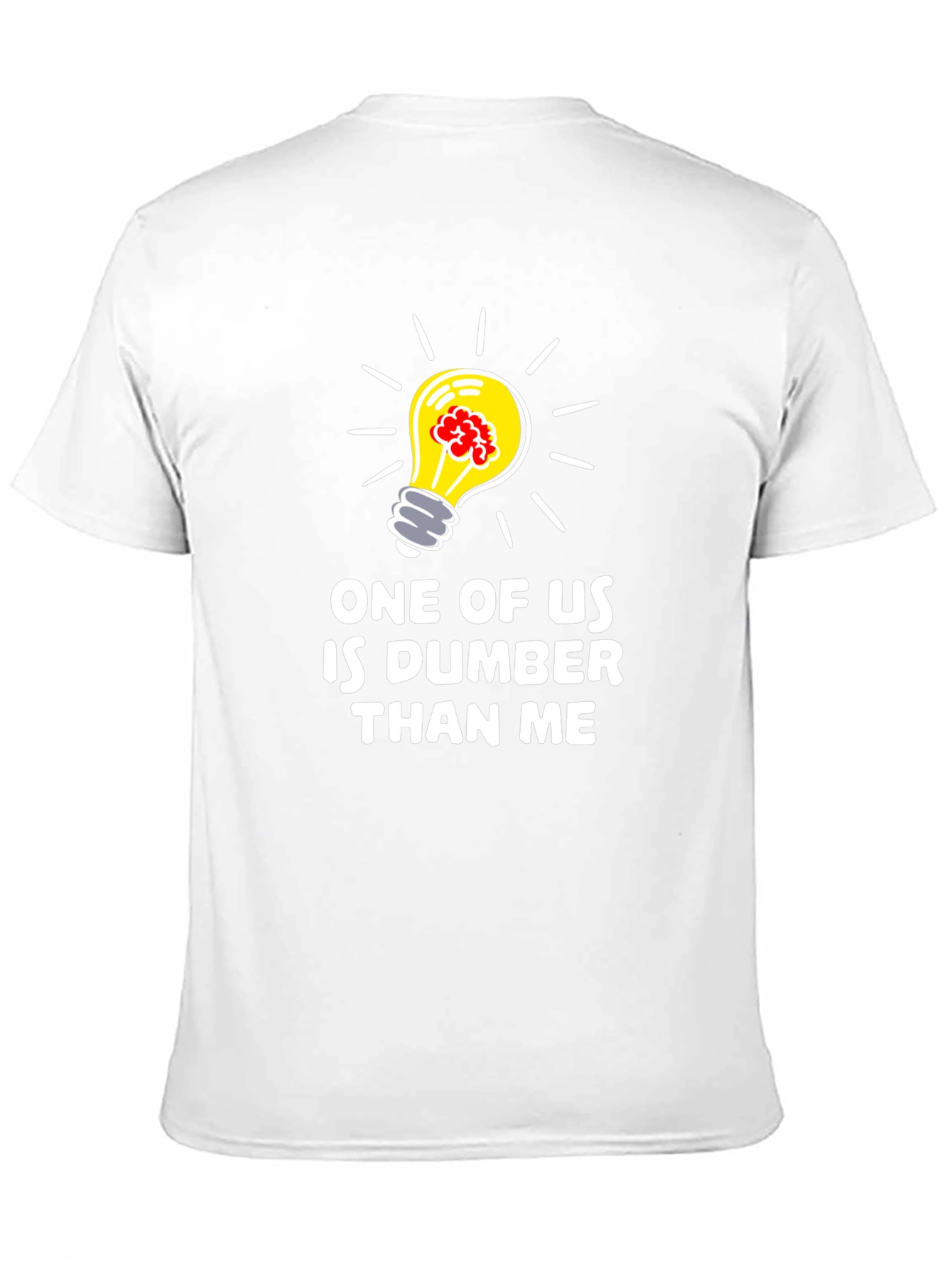 Funny Dumber Than Me Graphic T-Shirt