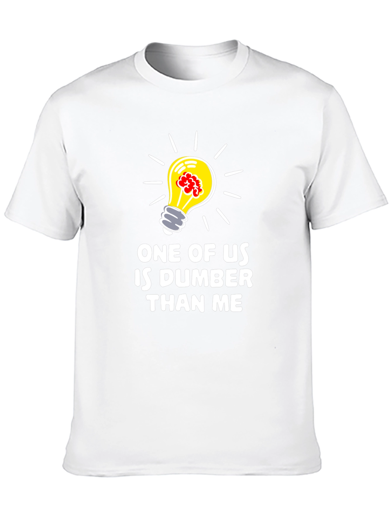 Funny Dumber Than Me Graphic T-Shirt