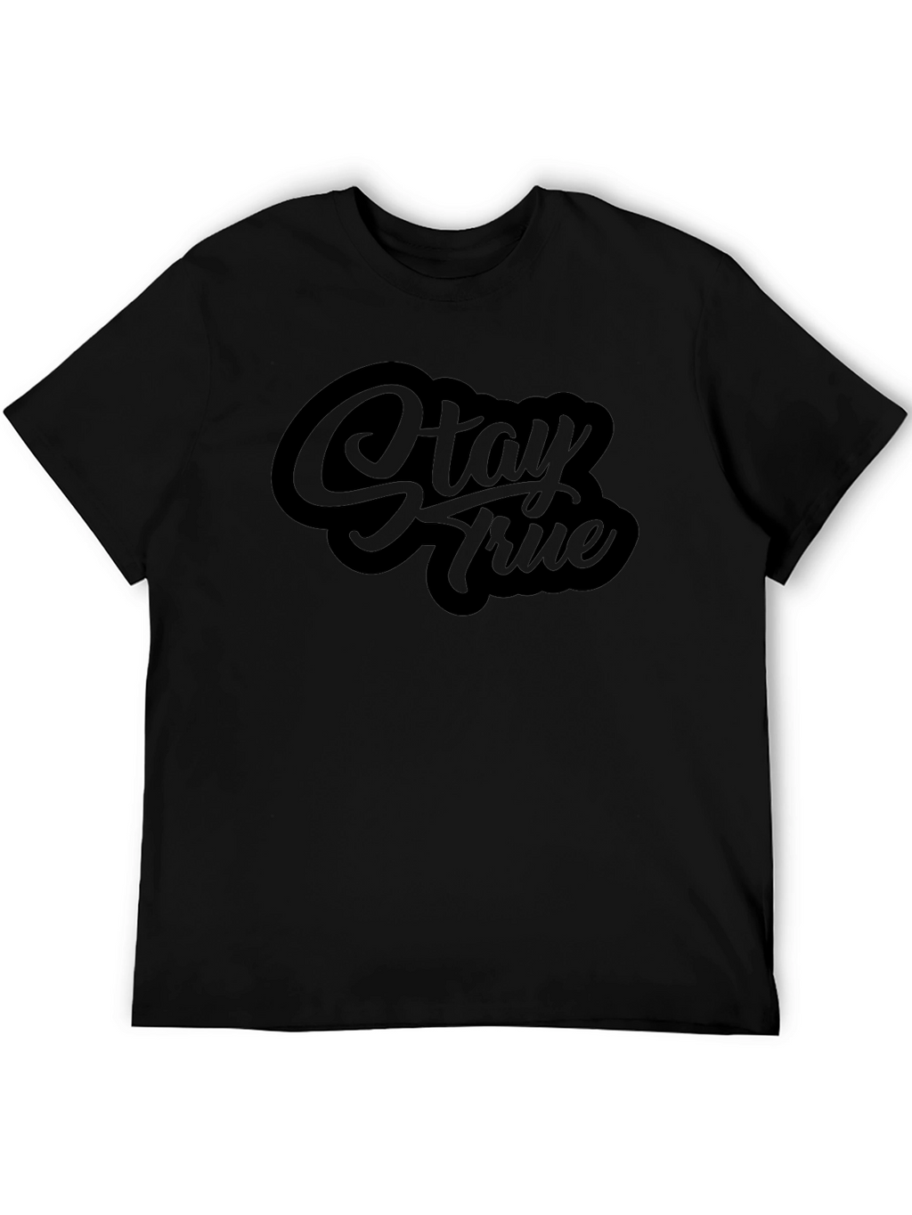 Stay True Black Graphic Tee - Stylish Casual Wear