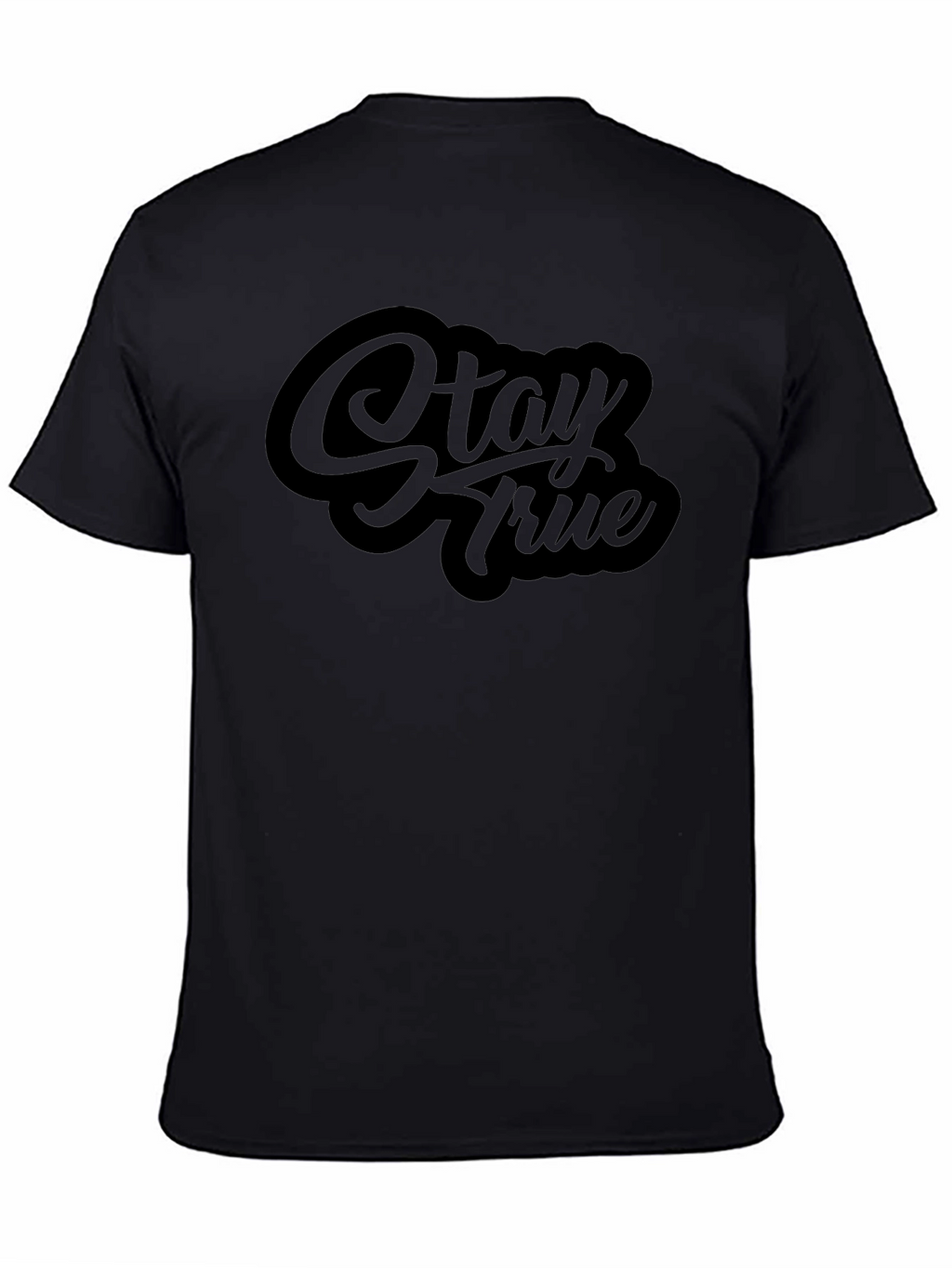 Stay True Black Graphic Tee - Stylish Casual Wear