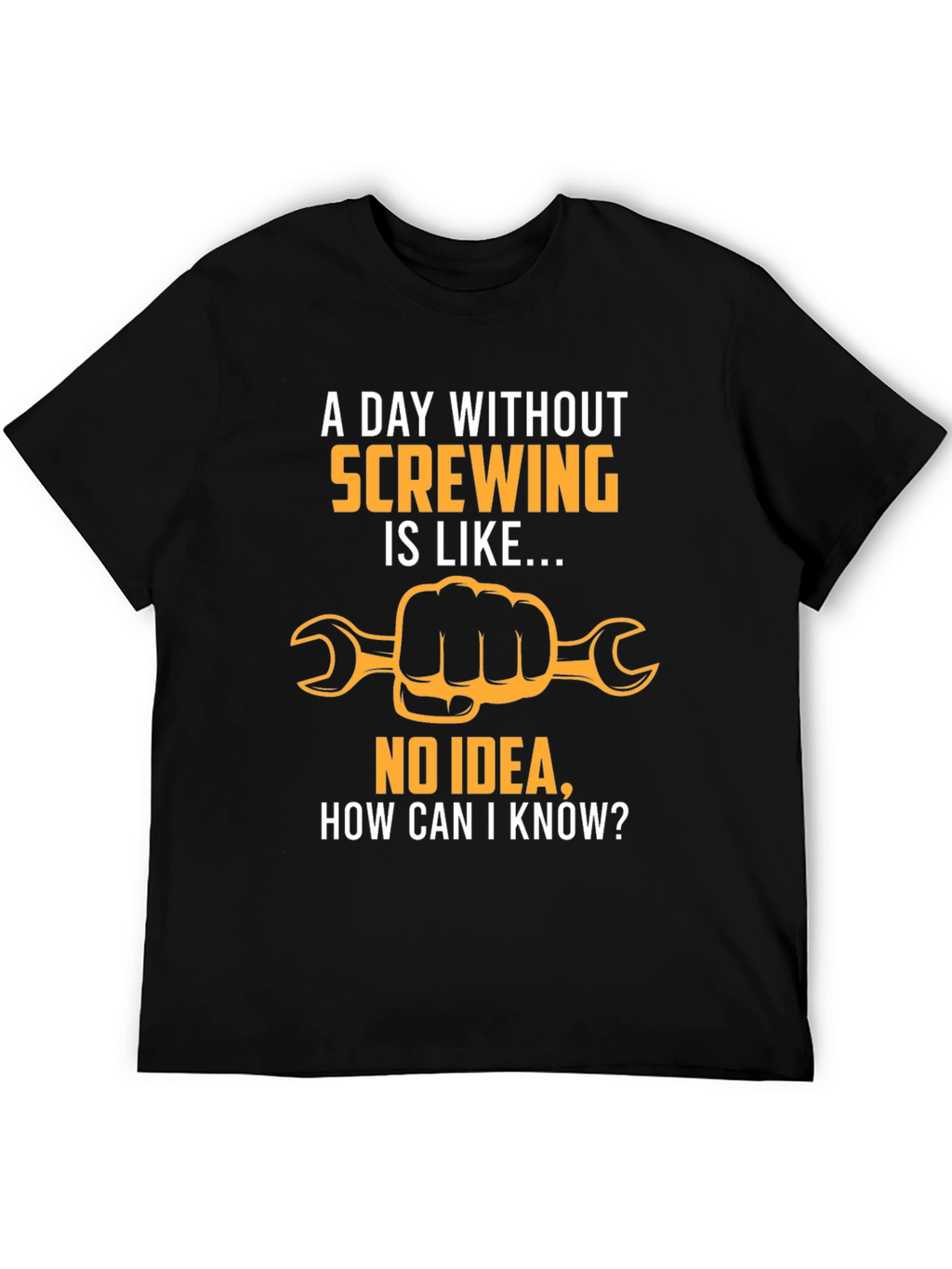Funny Screwing T-Shirt - Hand Holding Wrench