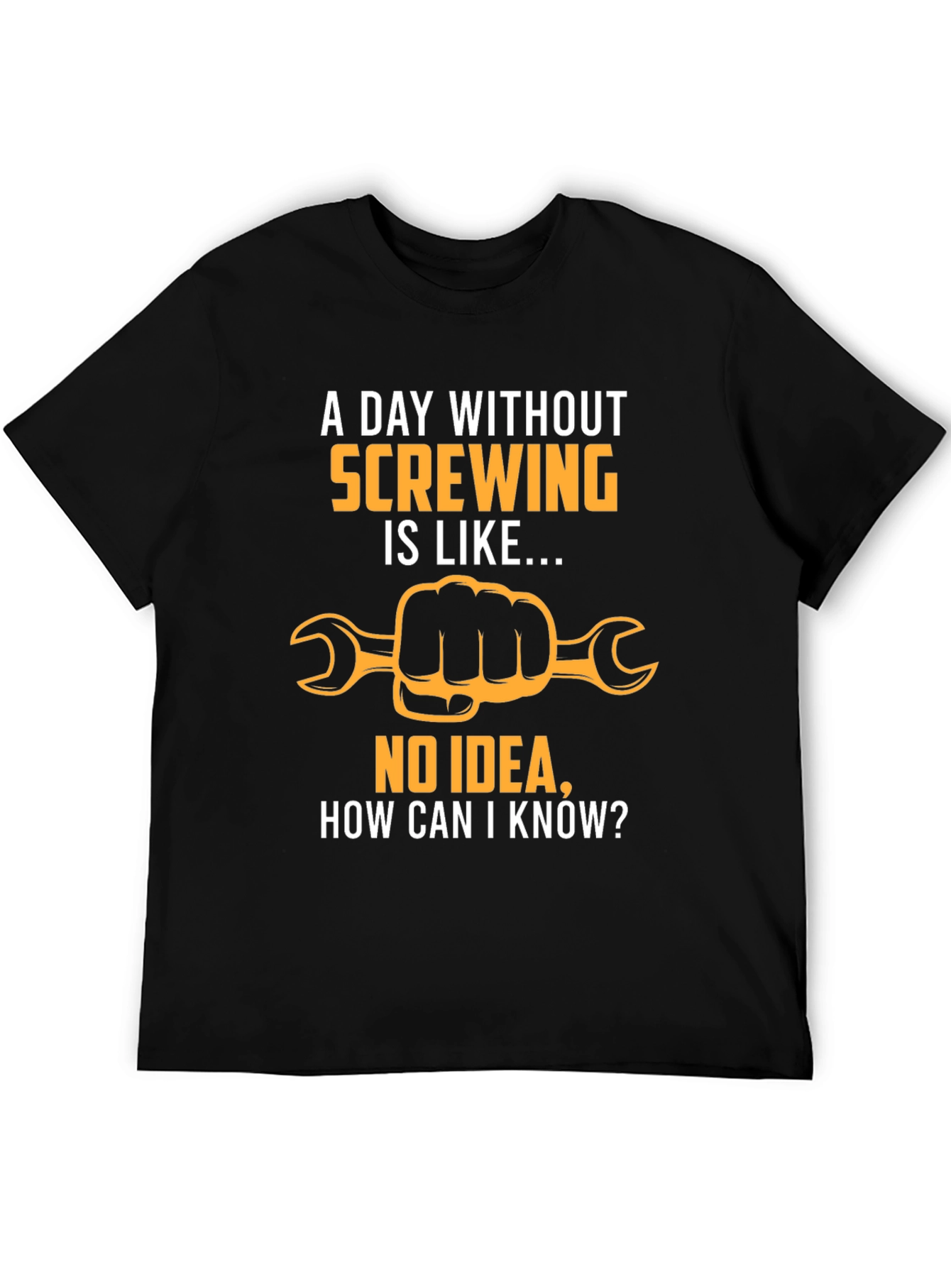 Funny Screwing T-Shirt - Hand Holding Wrench