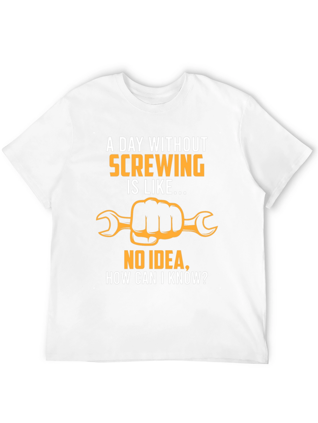 Funny Screwing T-Shirt - Hand Holding Wrench