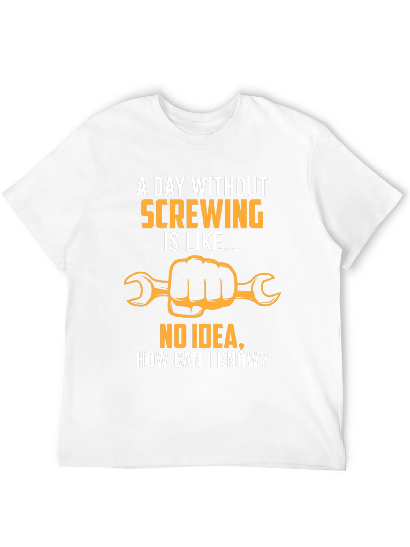 Funny Screwing T-Shirt - Hand Holding Wrench