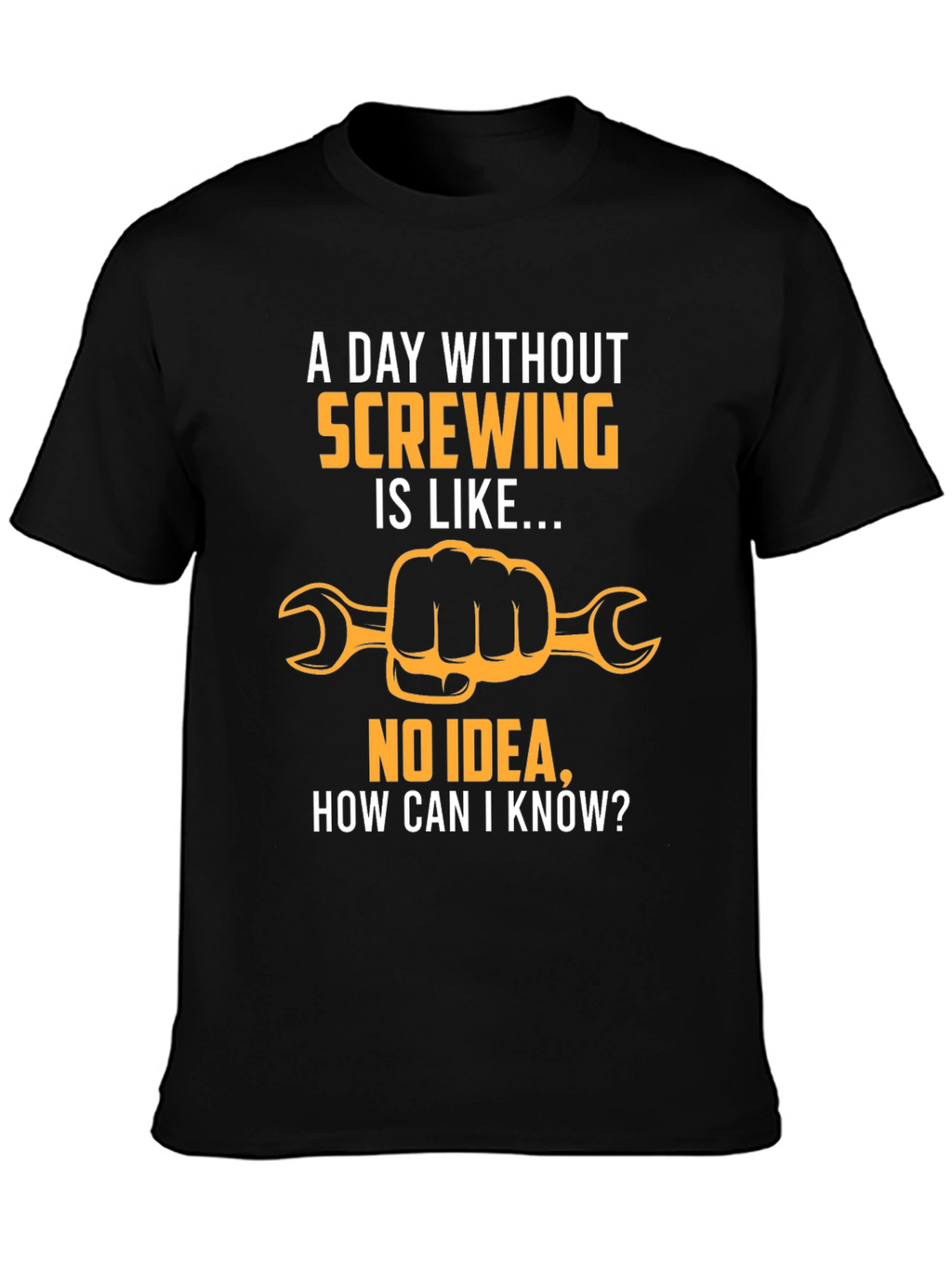 Funny Screwing T-Shirt - Hand Holding Wrench