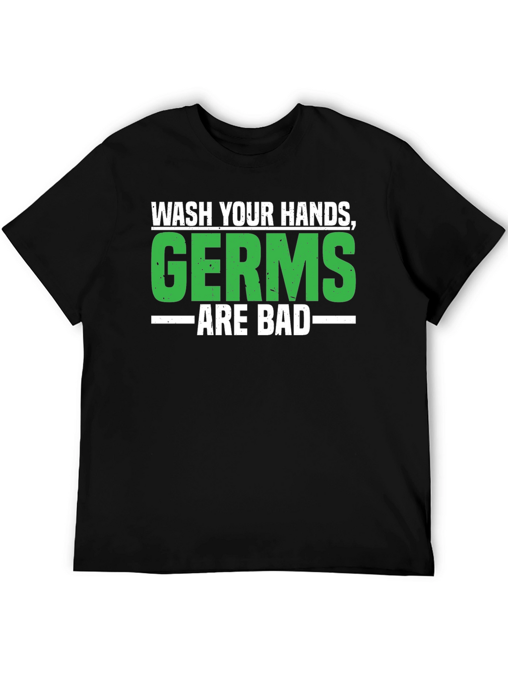 Wash Your Hands Germs Are Bad Black T-Shirt