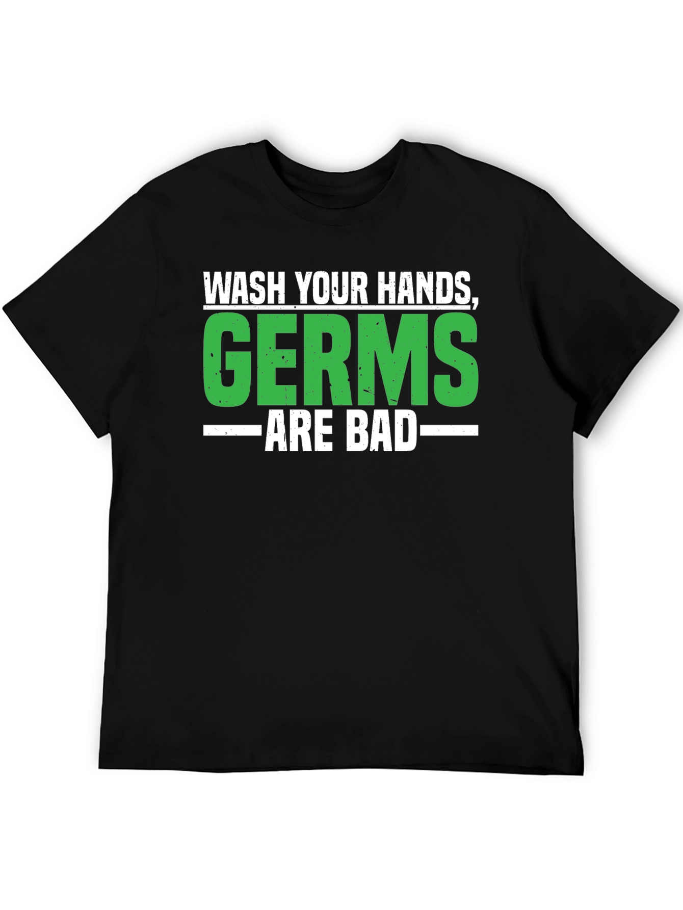Wash Your Hands Germs Are Bad Black T-Shirt