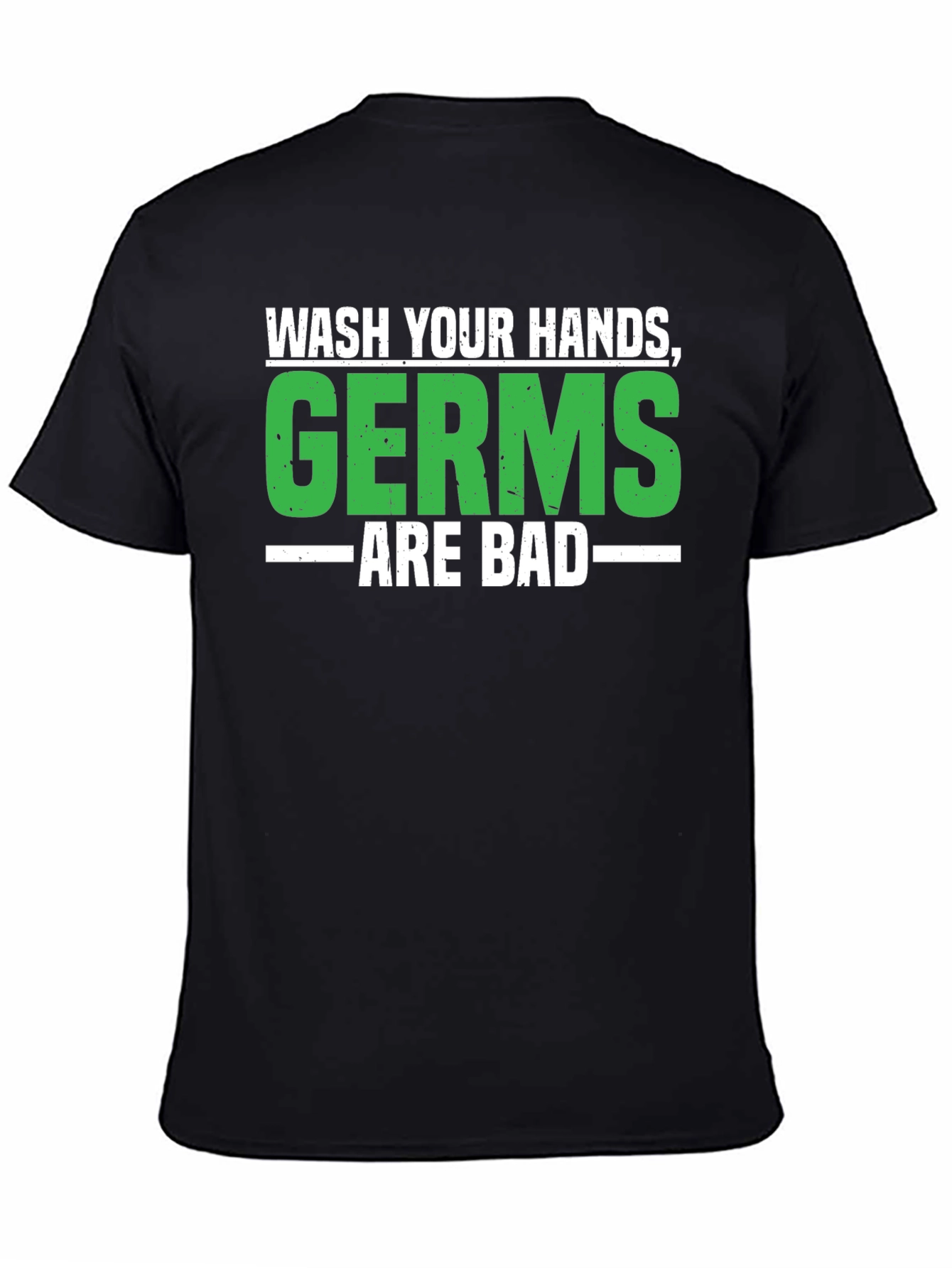 Wash Your Hands Germs Are Bad Black T-Shirt