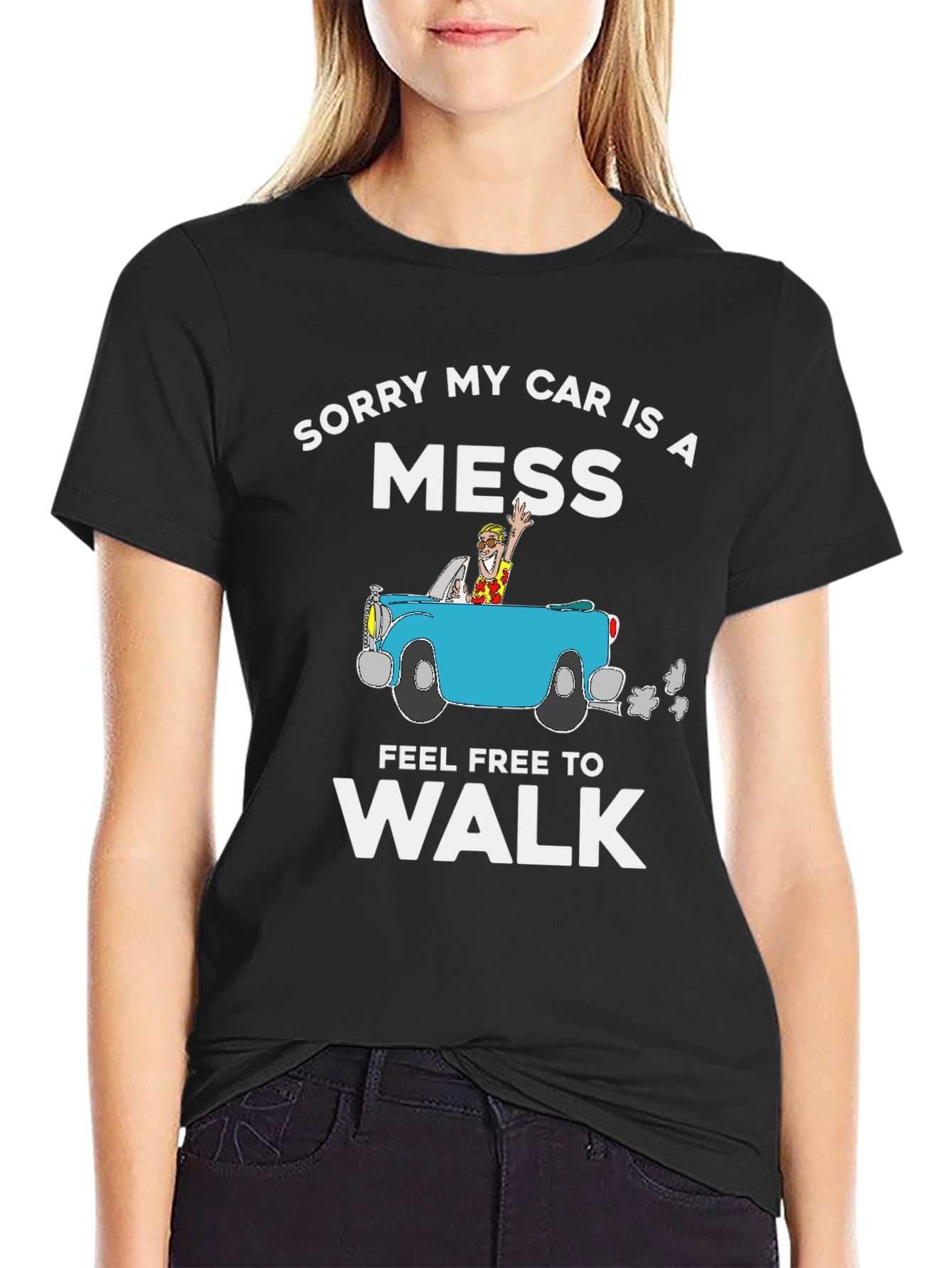 Funny Sorry My Car Is A Mess Graphic Tee