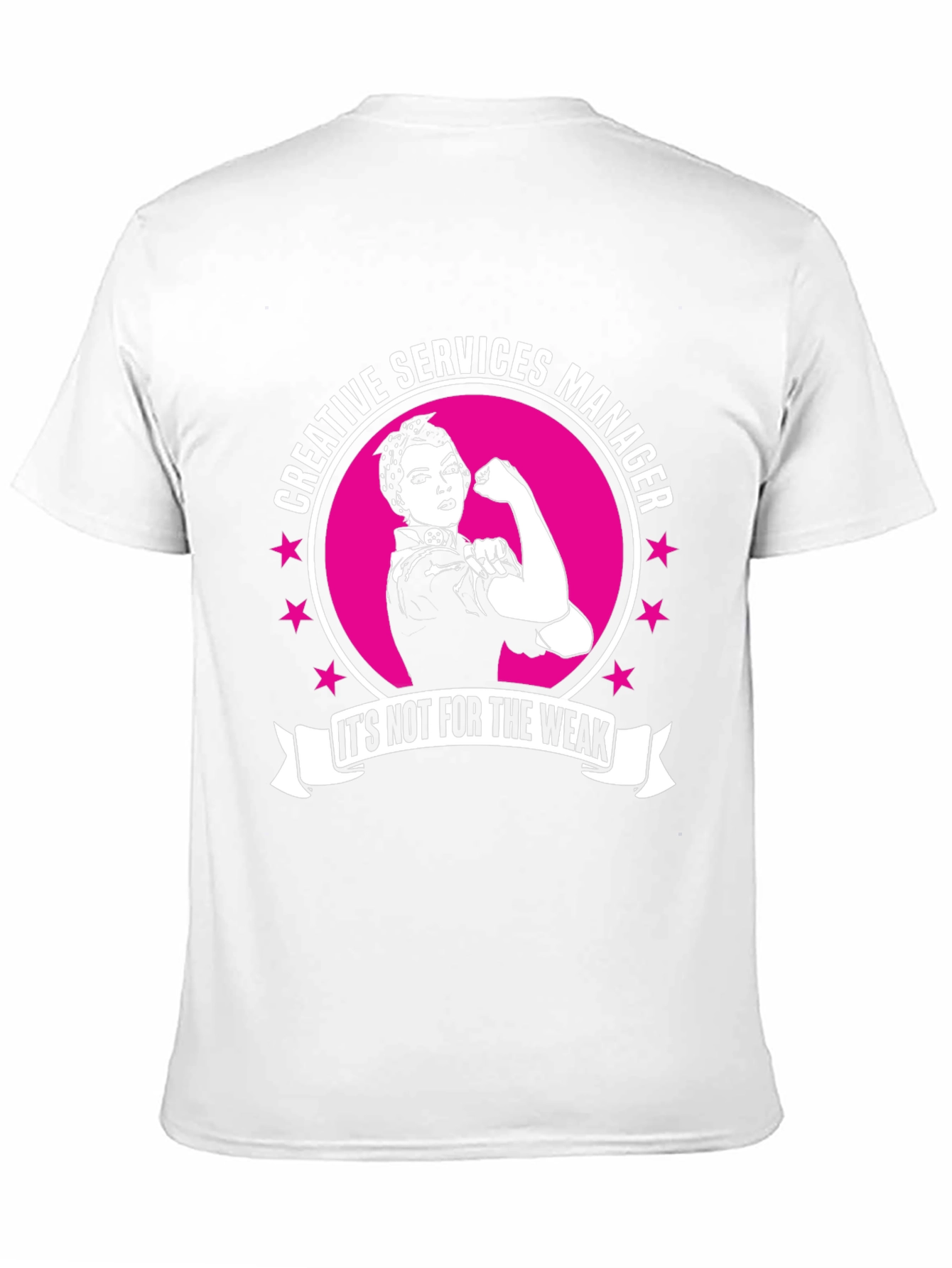 Creative Services Manager T-Shirt - Its Not for the Weak!