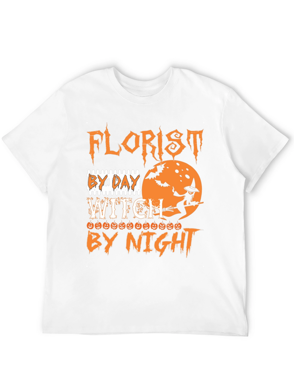 Florist By Day Witch By Night Halloween T-Shirt