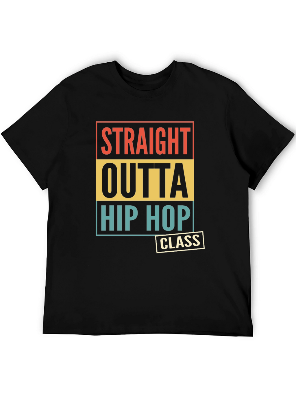 Straight Outta Hip Hop Class T-Shirt