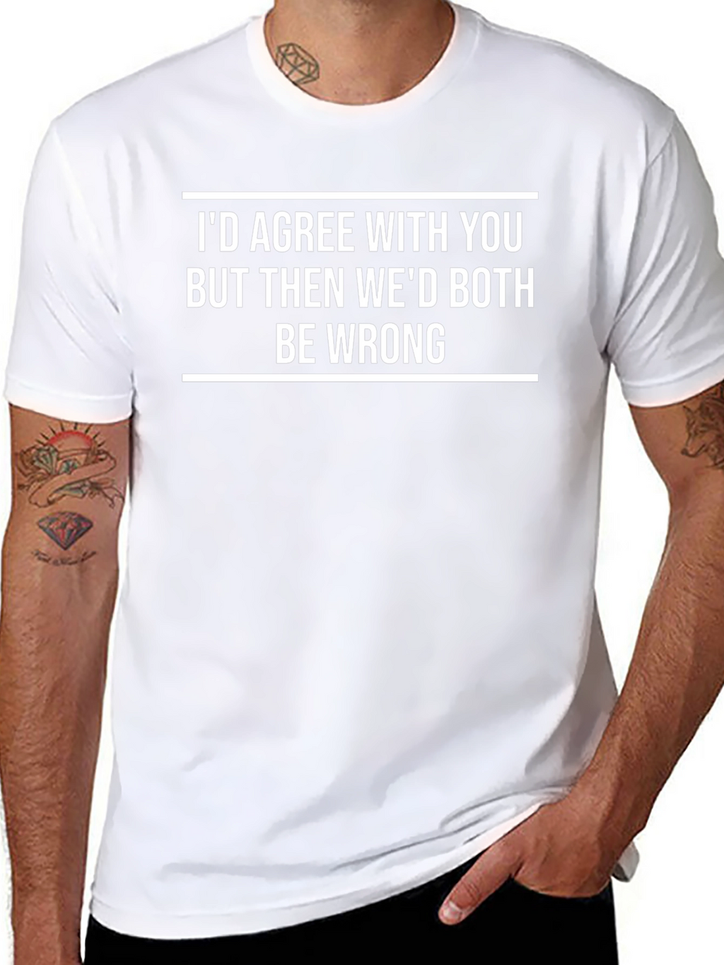 Funny Sarcastic Graphic T-Shirt - Id Agree With You