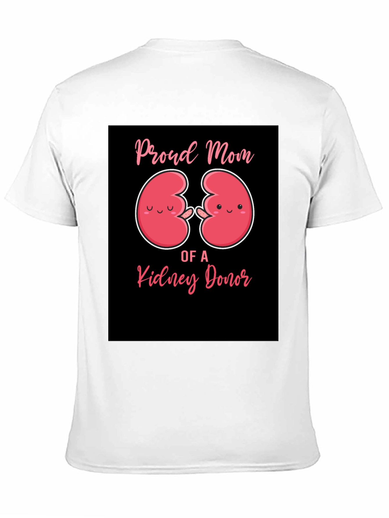 Proud Mom of a Kidney Donor T-Shirt