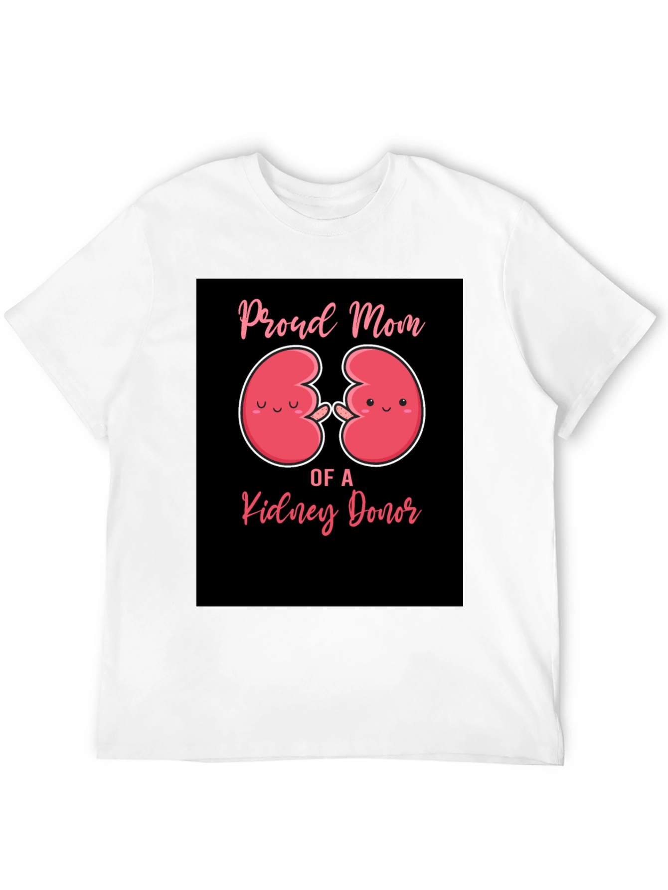Proud Mom of a Kidney Donor T-Shirt