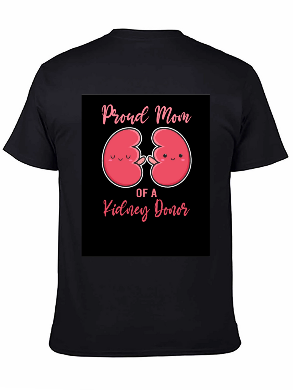 Proud Mom of a Kidney Donor T-Shirt