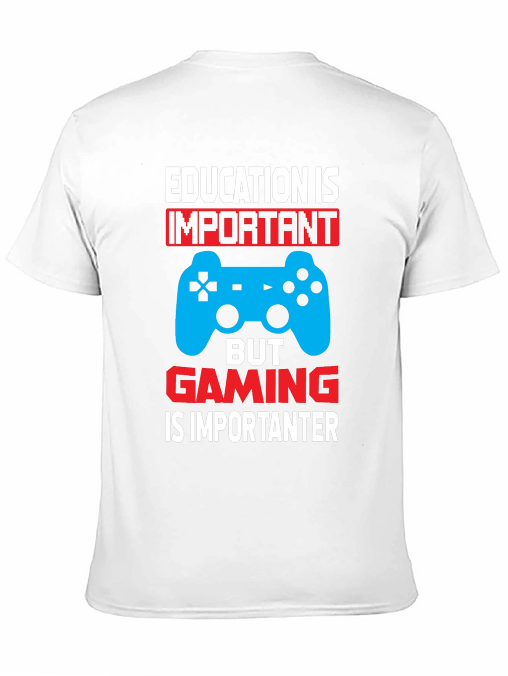 Gaming is Importanter T-Shirt
