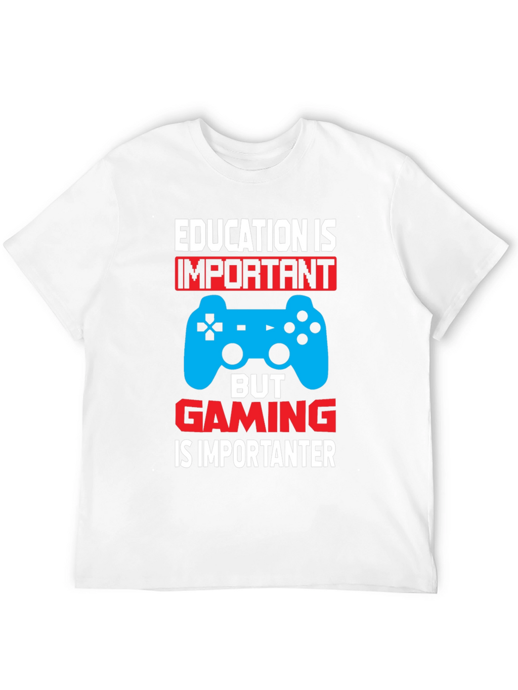 Gaming is Importanter T-Shirt