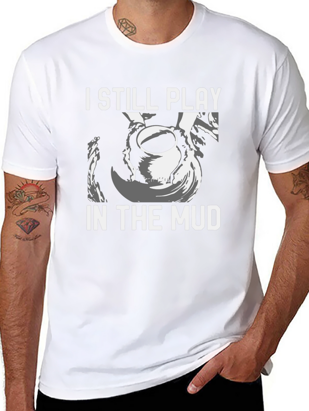 I Still Play in the Mud Pottery T-Shirt
