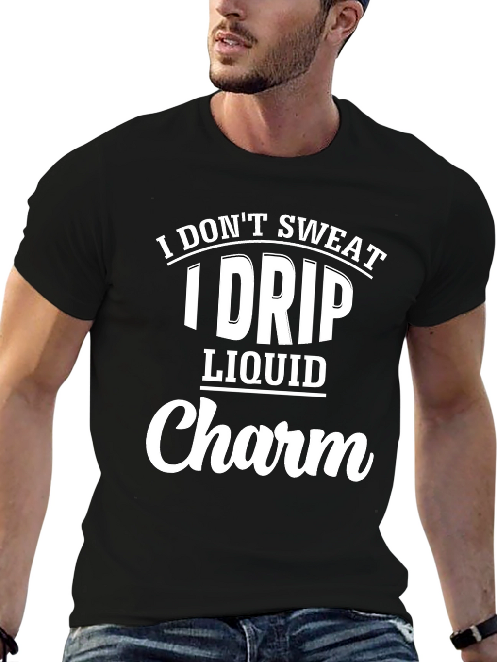 I Dont Sweat I Drip Liquid Charm Black T-Shirt