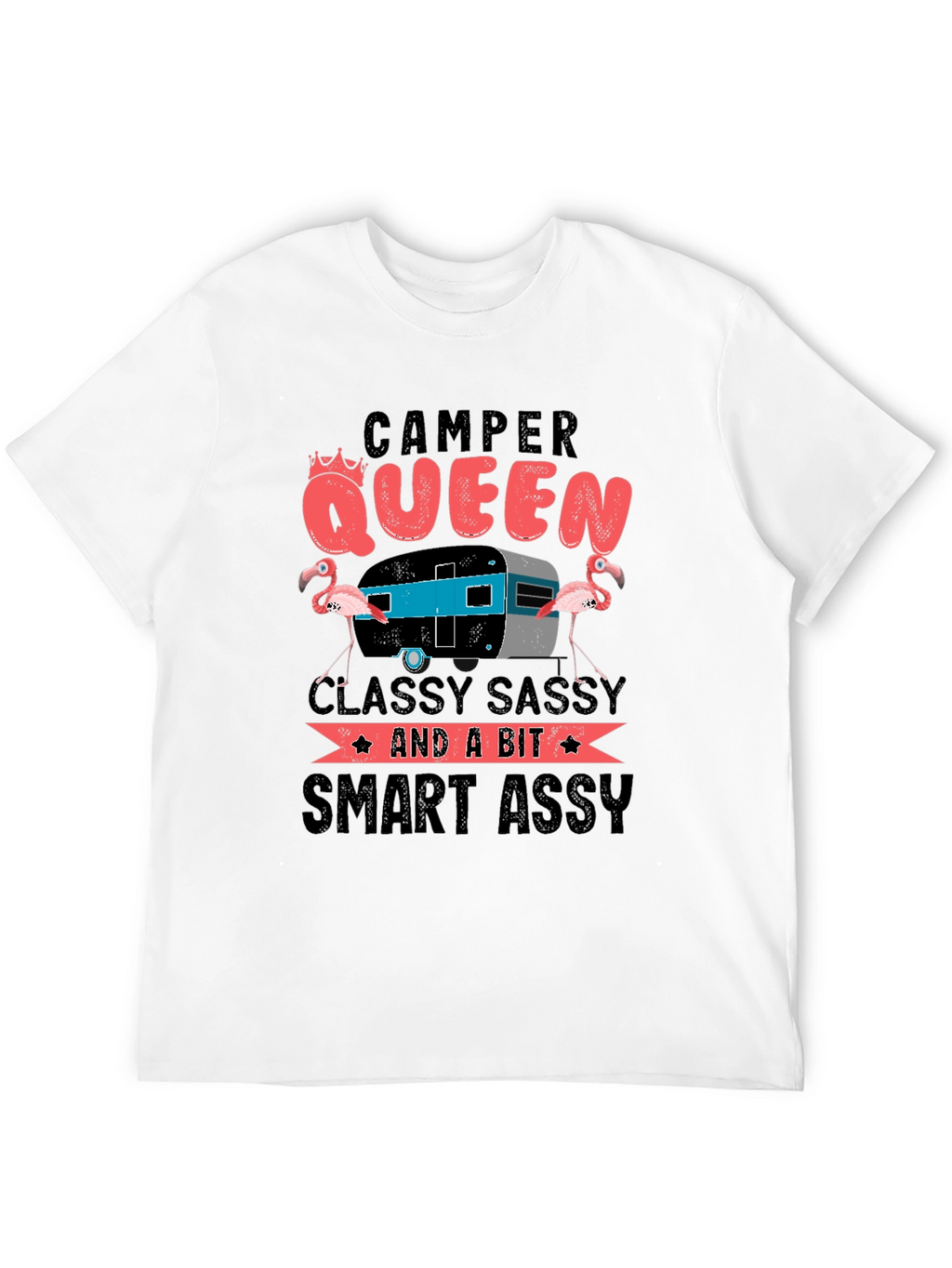 Camper Queen T-Shirt - Classy Sassy & Smart Assy