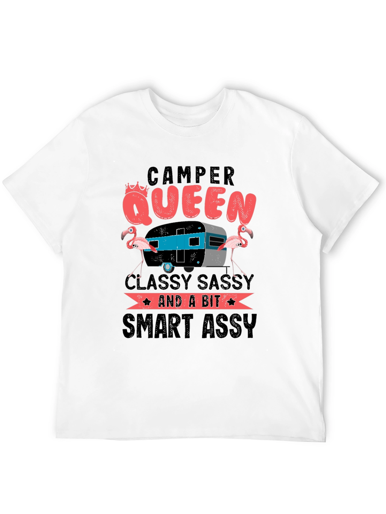 Camper Queen T-Shirt - Classy Sassy & Smart Assy