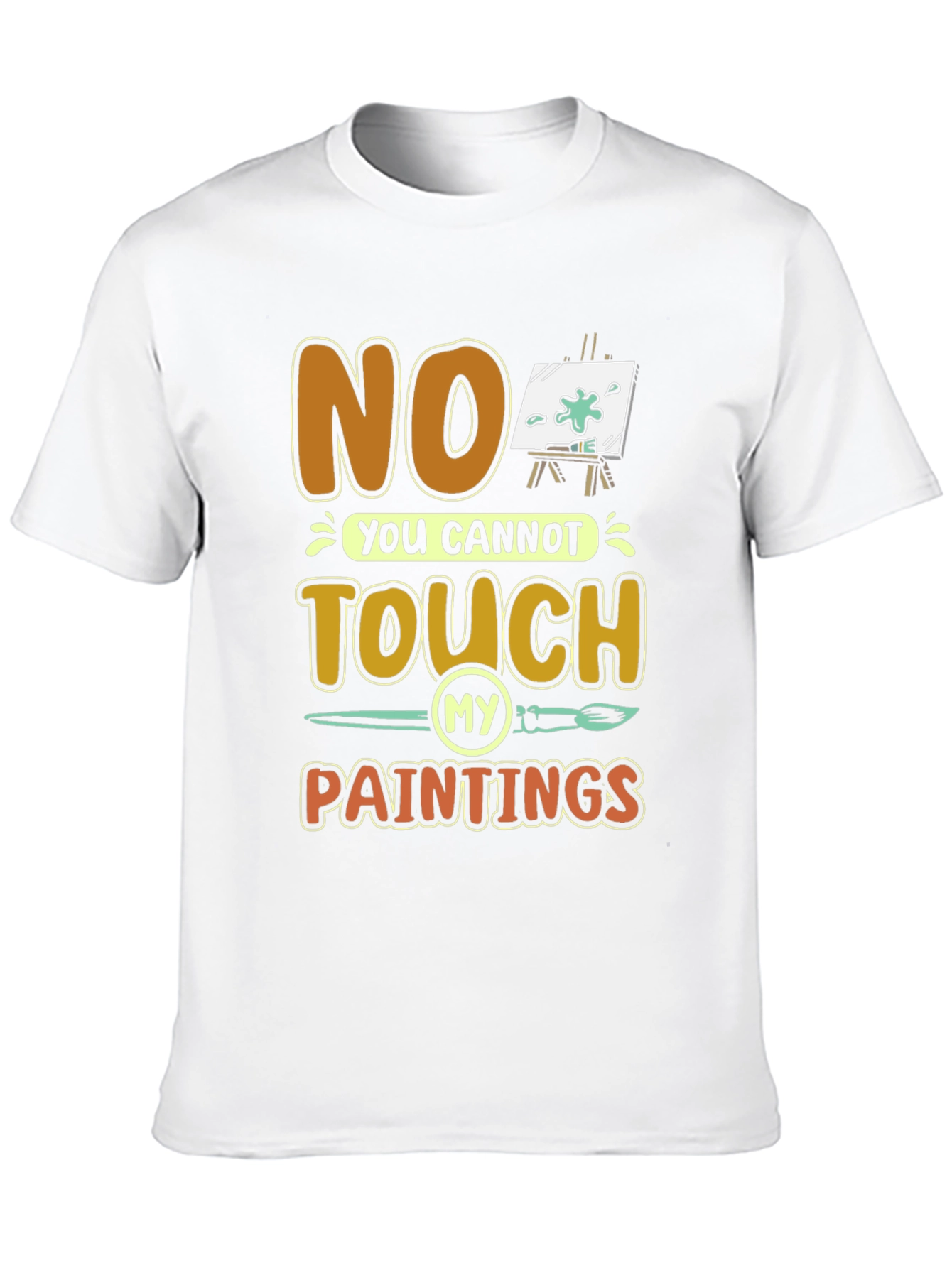 No Touch My Paintings Artist T-Shirt - Painters Tee