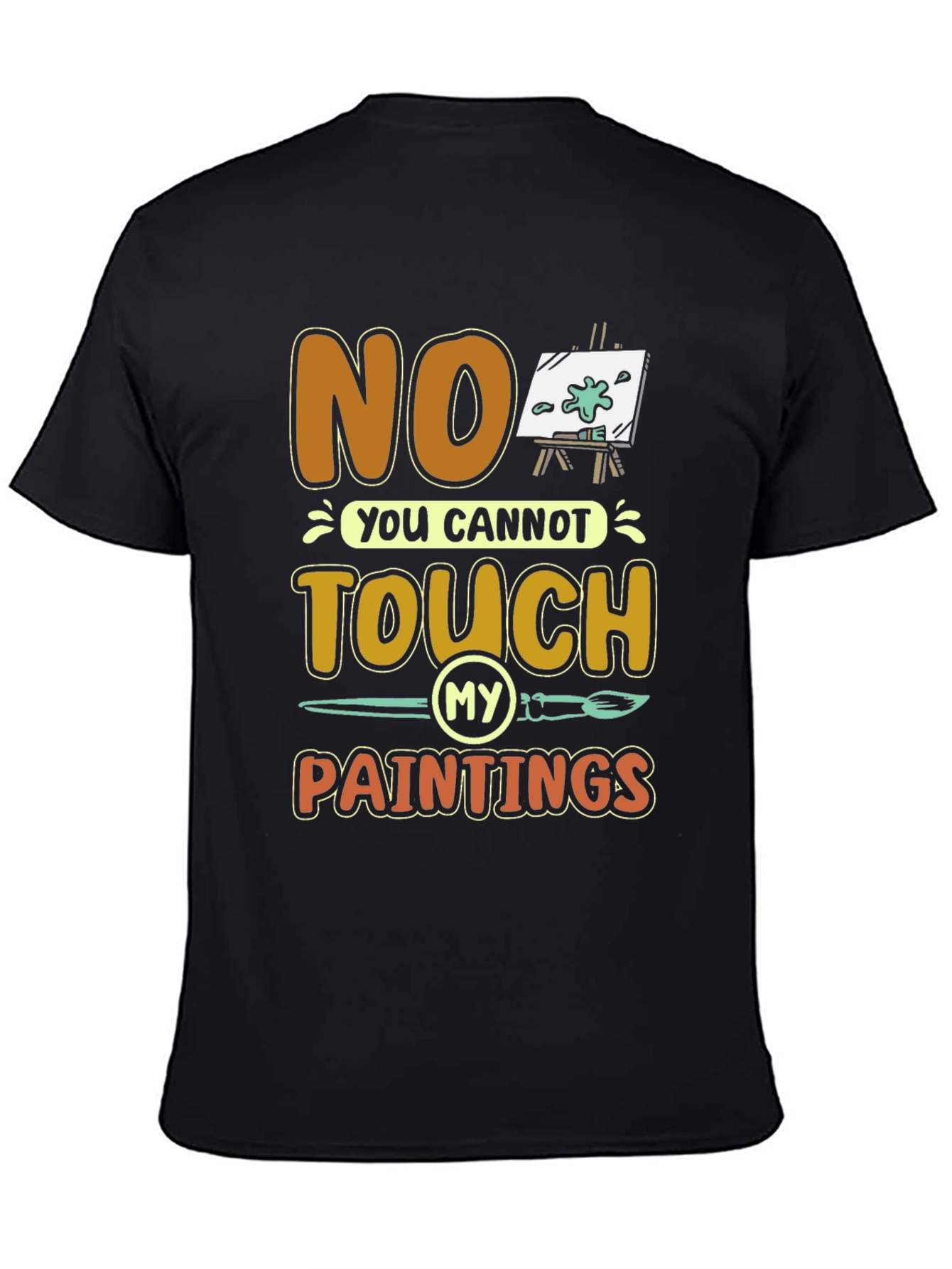 No Touch My Paintings Artist T-Shirt - Painters Tee