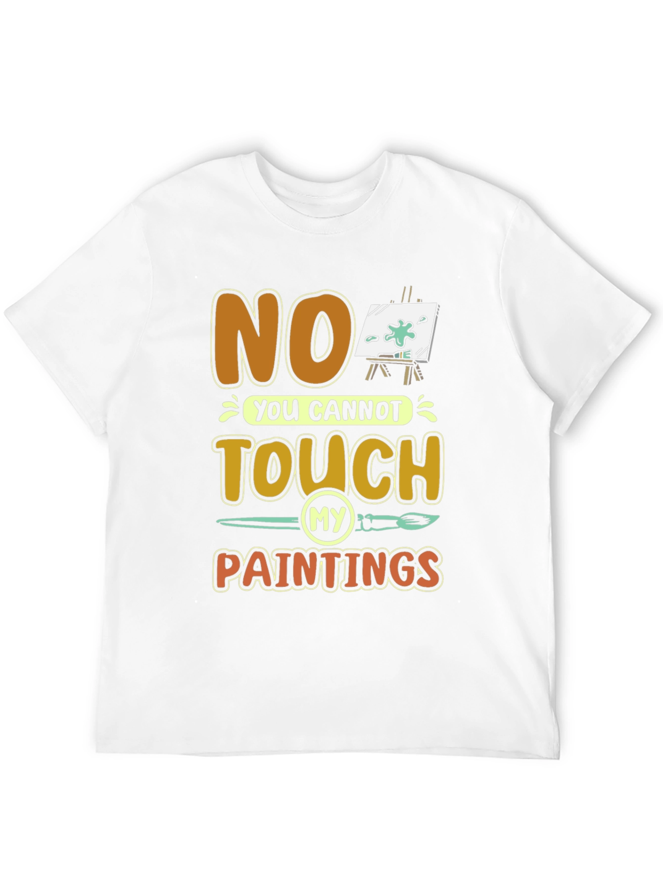 No Touch My Paintings Artist T-Shirt - Painters Tee