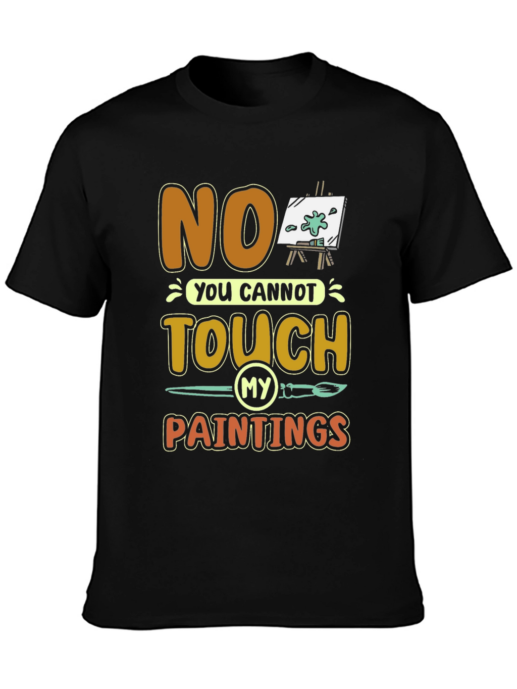 No Touch My Paintings Artist T-Shirt - Painters Tee