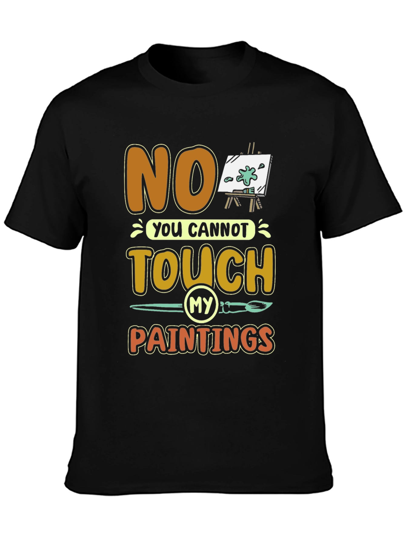 No Touch My Paintings Artist T-Shirt - Painters Tee