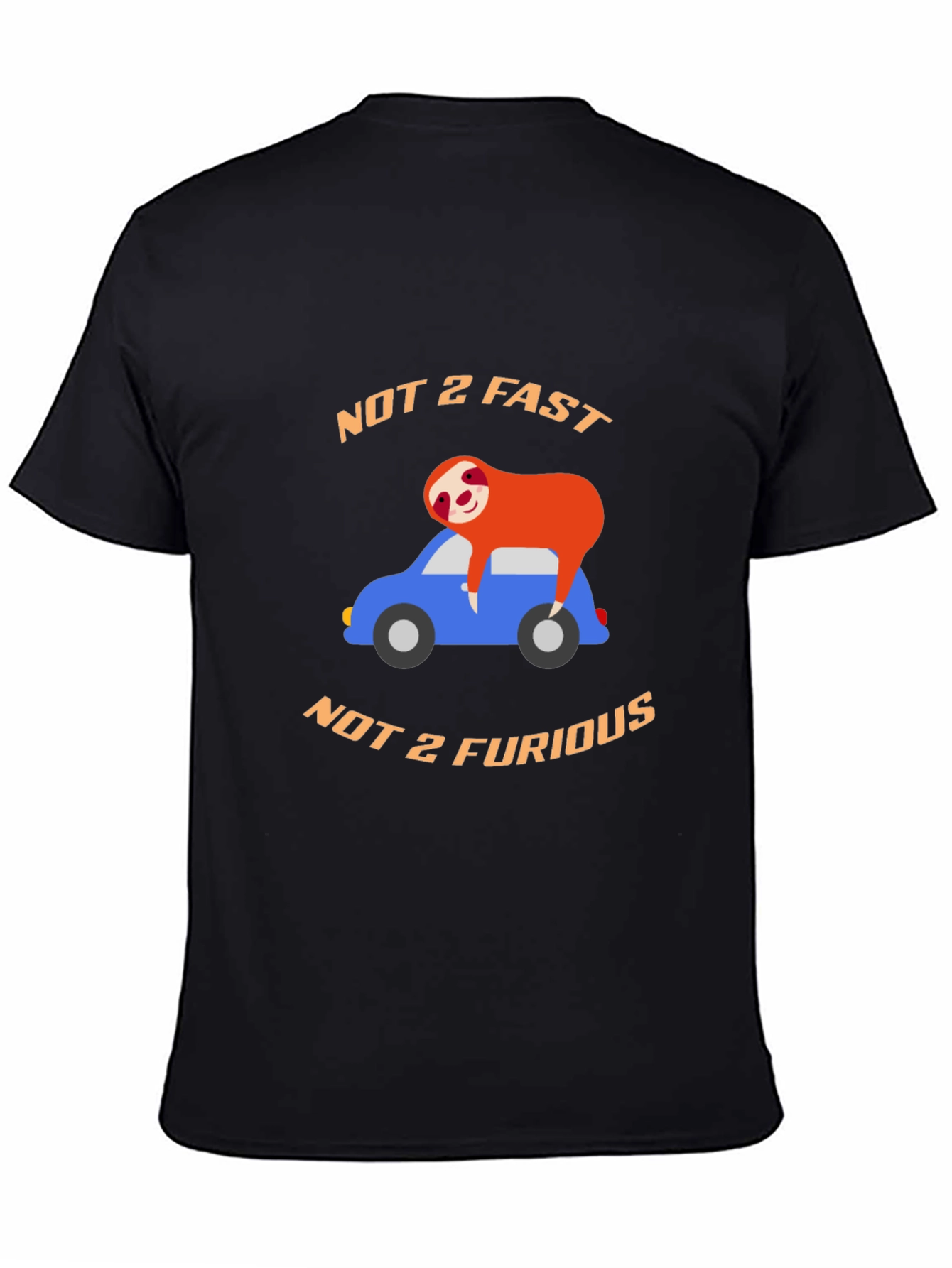 Not 2 Fast T-Shirt: Sloth on Car Tee