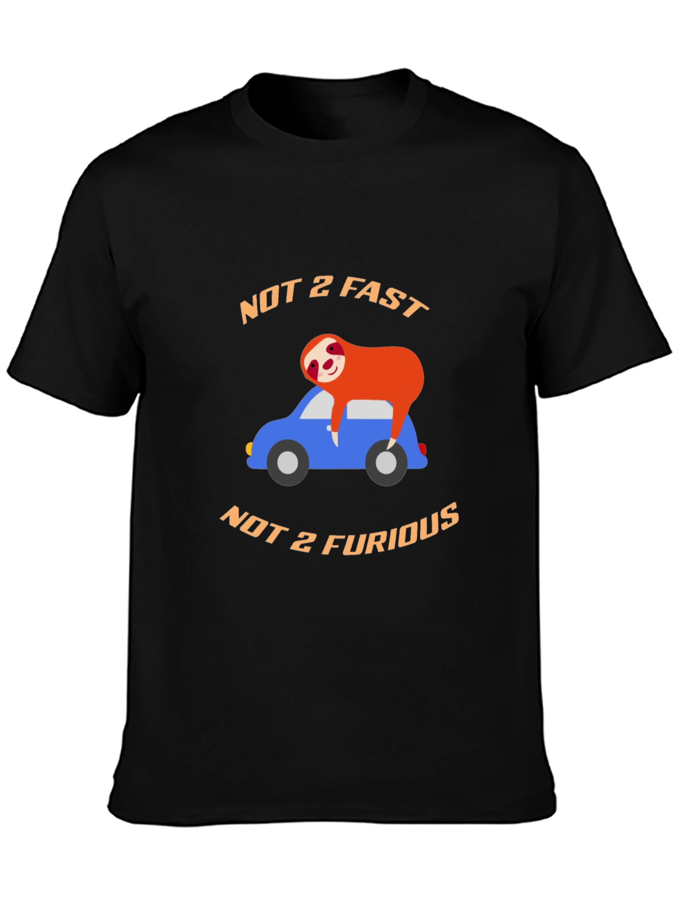 Not 2 Fast T-Shirt: Sloth on Car Tee