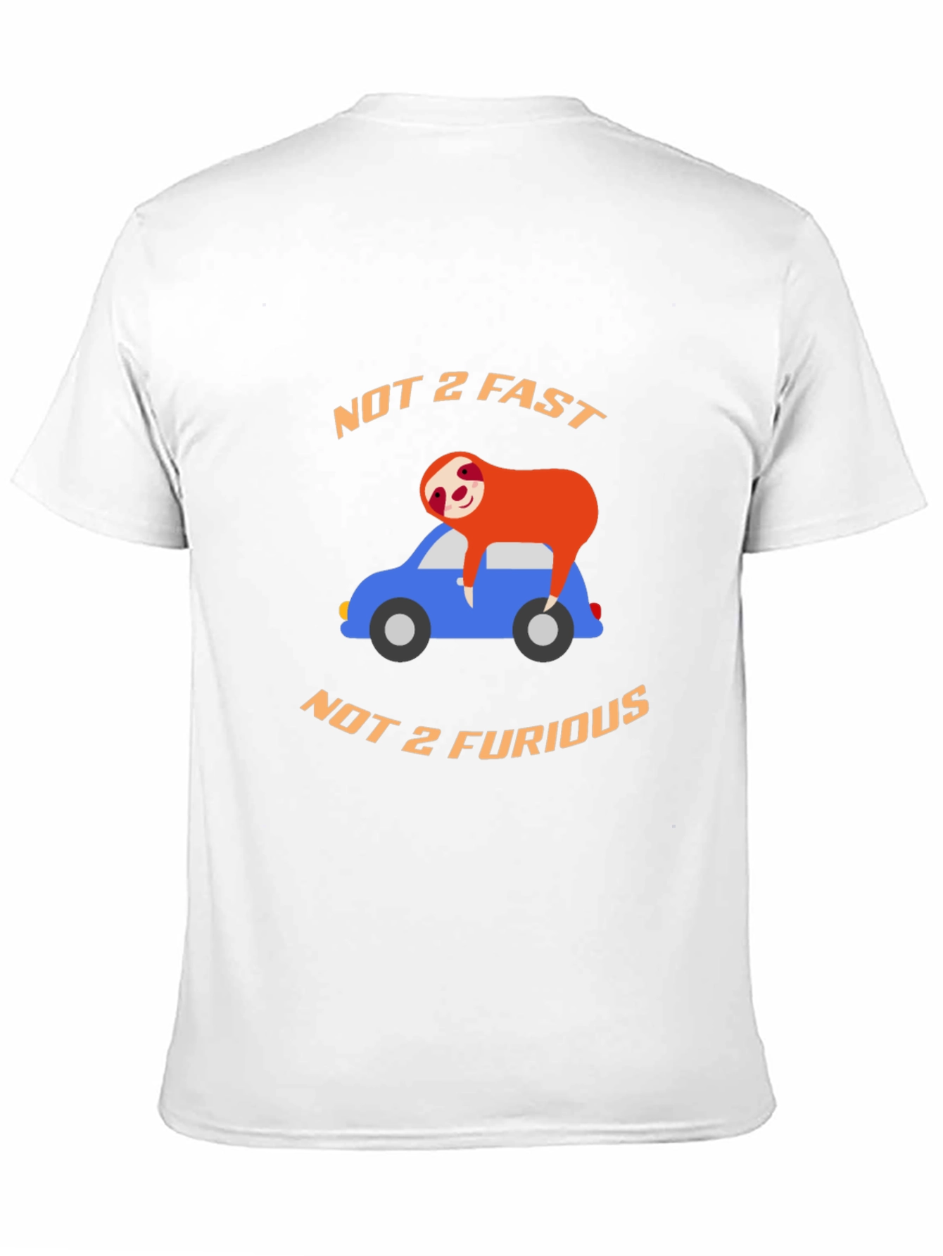 Not 2 Fast T-Shirt: Sloth on Car Tee