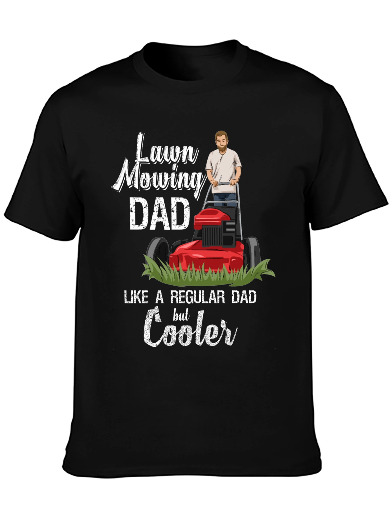 Lawn Mowing Dad T-Shirt - Cooler Than a Regular Dad!