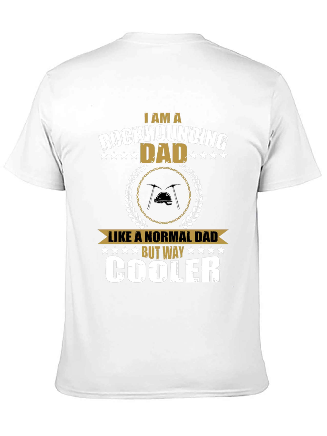 Rockhounding Dad T-Shirt - Cool Fathers Day Gift