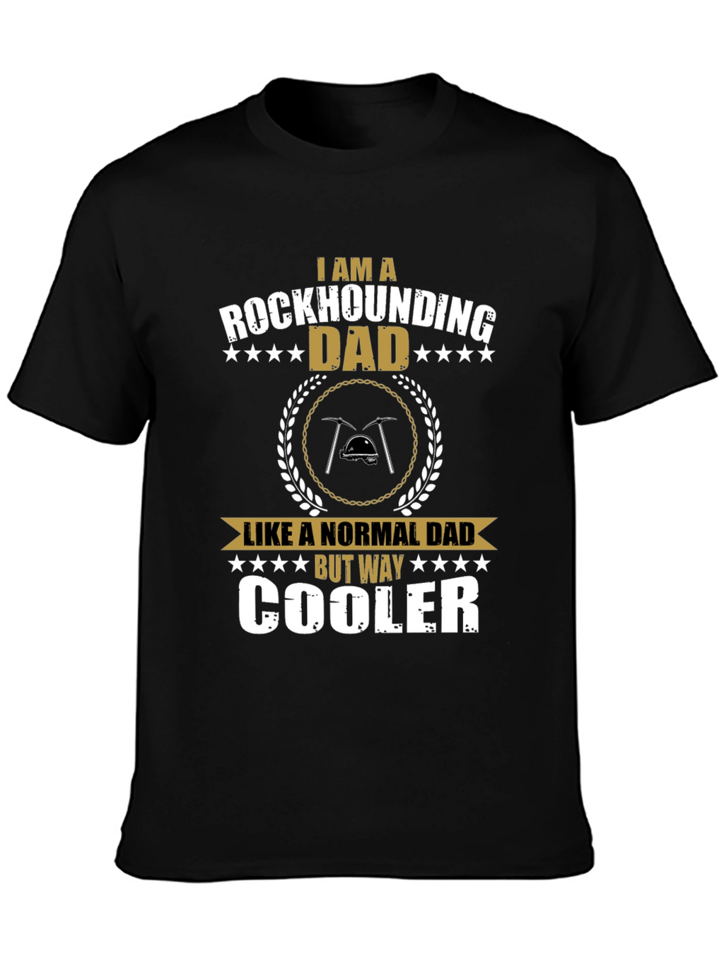Rockhounding Dad T-Shirt - Cool Fathers Day Gift
