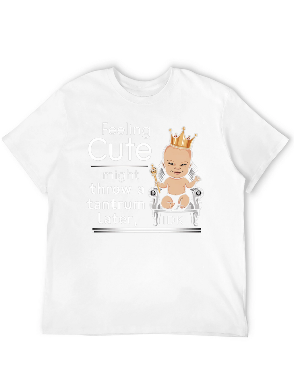 Feeling Cute Tantrum T-Shirt