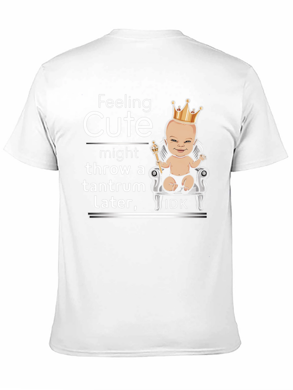 Feeling Cute Tantrum T-Shirt