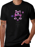 Dont Be Boring T-Shirt