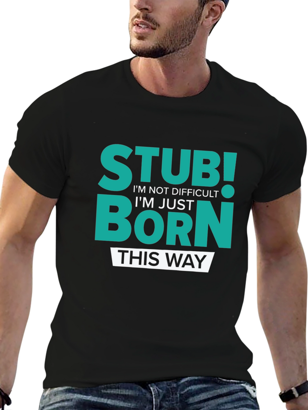 Stubborn Born This Way Graphic Tee
