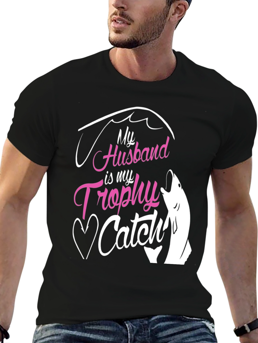 My Husband is My Trophy Catch T-Shirt