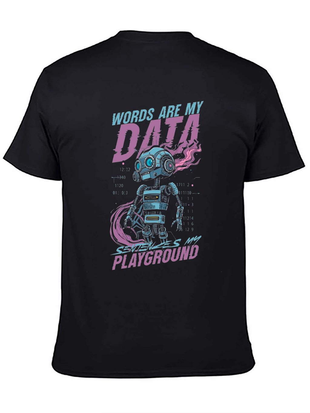 Words Are My Data Robot T-Shirt